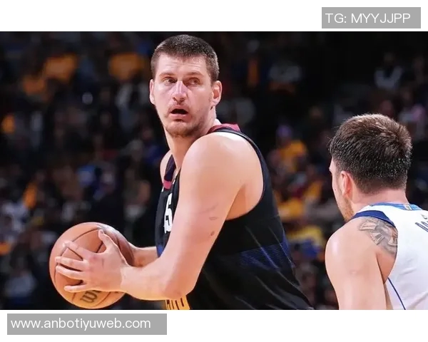 约基奇助攻如游戏般轻松生涯15助攻次数超其他中锋总和